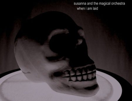 When I Am Laid - Susanna and the Magical Orchestra